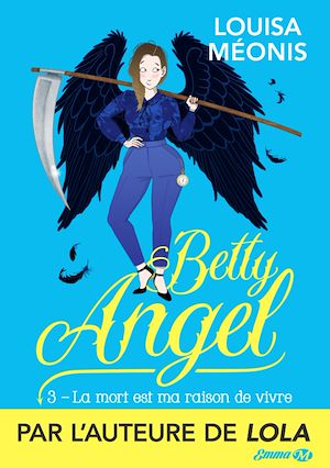 Téléchargez le livre :  Betty Angel, T3 : La mort est ma raison de vivre