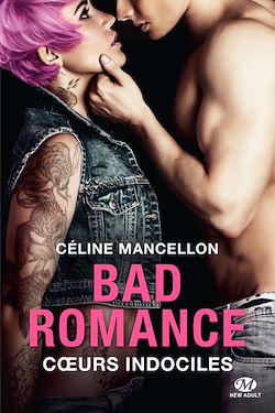 Télécharger le livre :  Bad Romance, T2 : Coeurs indociles