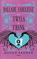 Télécharger le livre :  La Ballade fabuleuse de Twyla et Frank