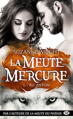 Télécharger le livre :  La Meute Mercure, T5 : Eli Axton