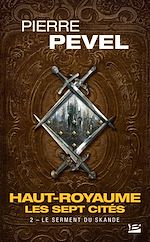 Download this eBook Haut-Royaume - Les Sept Cités, T2 : Le Serment du Skande