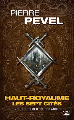 Télécharger le livre :  Haut-Royaume - Les Sept Cités, T2 : Le Serment du Skande