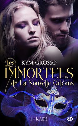 Télécharger le livre :  Les Immortels de La Nouvelle-Orléans, T1 : Kade