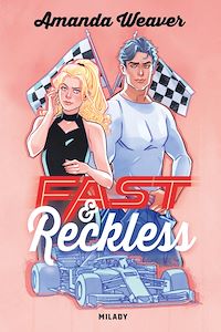 Téléchargez le livre :  Racing Hearts, T1 : Fast & Reckless
