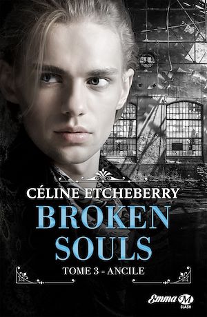 Téléchargez le livre :  Broken Souls, T3 : Ancile