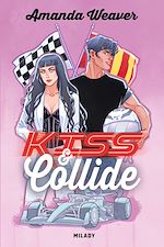 Télécharger le livre :  Racing Hearts, T2 : Kiss & Collide
