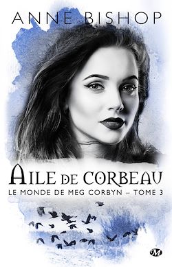 Télécharger le livre :  Le monde de Meg Corbyn, T3 : Aile de Corbeau