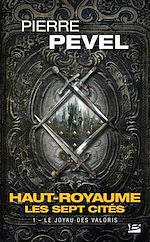 Download this eBook Haut-Royaume - Les Sept Cités, T1 : Le Joyau des Valoris