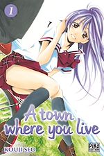 Télécharger le livre :  A town where you live T01