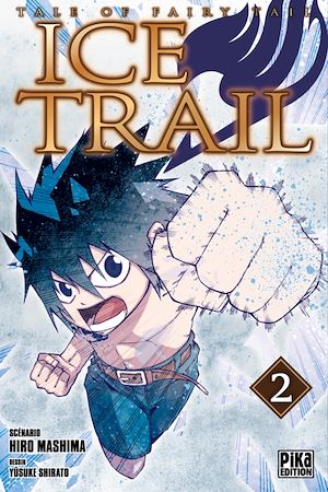 Téléchargez le livre :  Fairy Tail - Ice Trail T02