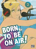 Télécharger le livre :  Born to be on air! T02