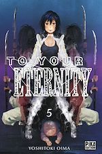 Télécharger le livre :  To Your Eternity T05