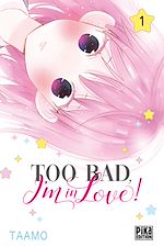 Télécharger le livre :  Too bad, I'm in love! T01