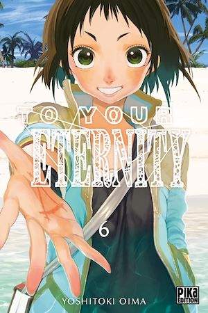 To Your Eternity T06 | Oima, Yoshitoki. Auteur