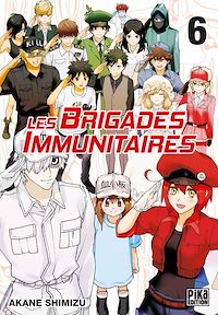 Téléchargez le livre :  Les Brigades Immunitaires T06