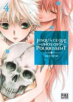 Télécharger le livre :  Jusqu'à ce que nos os pourrissent T04