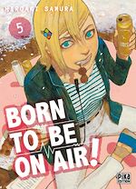 Télécharger le livre :  Born to be on air! T05