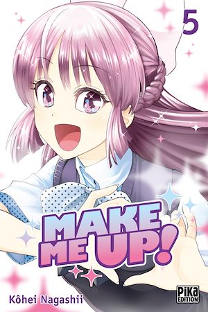 Make me up! T05 | Nagashii, Kohei. Auteur