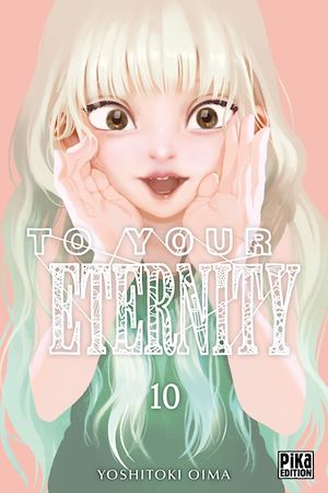 To Your Eternity T10 | Oima, Yoshitoki. Auteur
