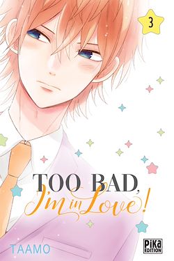 Télécharger le livre :  Too bad, I'm in love! T03