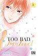 Télécharger le livre :  Too bad, I'm in love! T03
