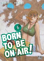 Télécharger le livre :  Born to be on air! T06