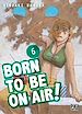 Télécharger le livre :  Born to be on air! T06