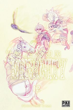 To Your Eternity T12 | Oima, Yoshitoki. Auteur