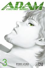 Télécharger le livre :  Adam, l'ultime robot T03