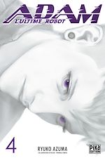 Télécharger le livre :  Adam, l'ultime robot T04
