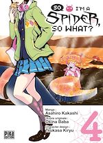 Download this eBook So I'm a Spider, So What? T04