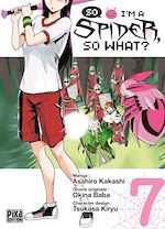 Download this eBook So I'm a Spider, So What? T07