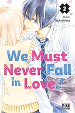 Télécharger le livre :  We Must Never Fall in Love! T02
