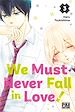 Télécharger le livre :  We Must Never Fall in Love! T03