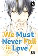 Télécharger le livre :  We Must Never Fall in Love! T05
