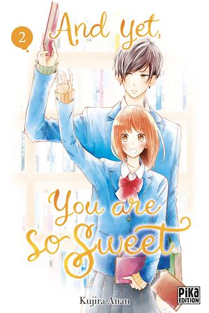 And yet, you are so sweet T02 | Anan, Kujira. Auteur