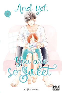 Télécharger le livre :  And yet, you are so sweet T04