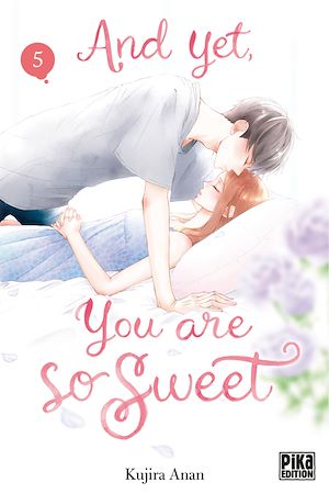 And yet, you are so sweet T05 | Anan, Kujira. Auteur