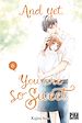 Télécharger le livre :  And yet, you are so sweet T06