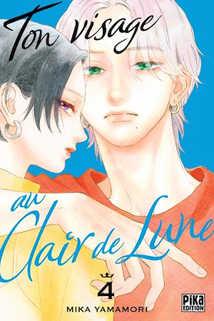 Ton visage au clair de lune T04 | Yamamori, Mika. Auteur