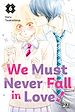 Télécharger le livre :  We Must Never Fall in Love! T06
