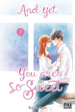 Télécharger le livre :  And yet, you are so sweet T07
