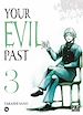 Télécharger le livre :  Your evil past T03