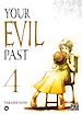 Télécharger le livre :  Your evil past T04