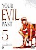 Télécharger le livre :  Your evil past T05