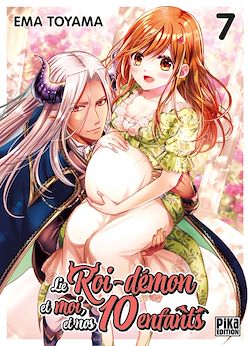 Télécharger le livre :  Le Roi-Démon et moi, et nos 10 enfants T07