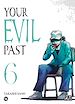 Télécharger le livre :  Your evil past T06