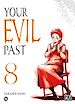 Télécharger le livre :  Your evil past T08