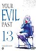 Télécharger le livre :  Your evil past T13