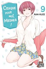 Télécharger le livre :  Craque pour moi, Medaka ! T09